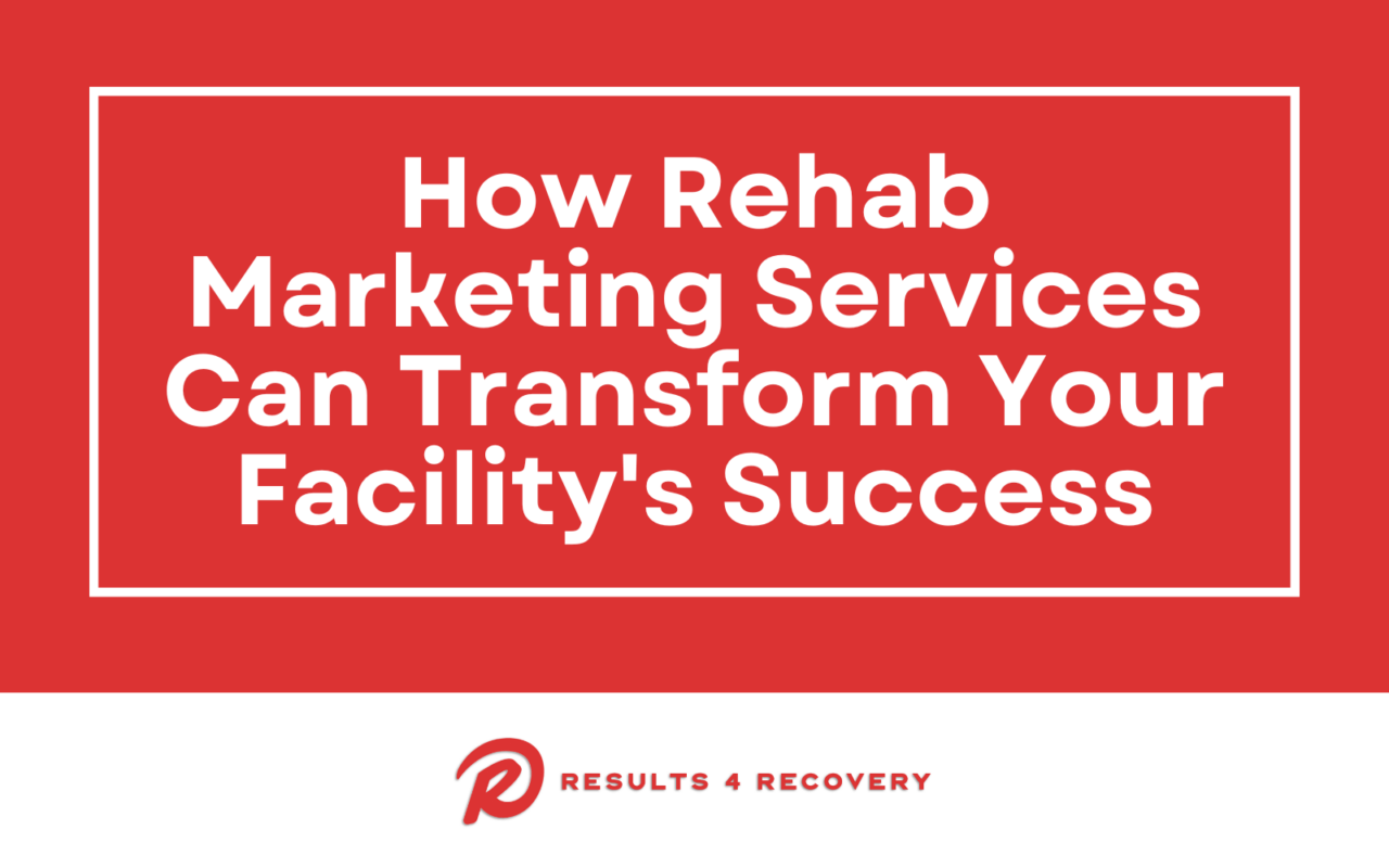 Rehab Marketing Services