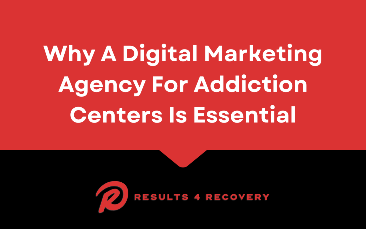 Digital Marketing Agency For Addiction Centers