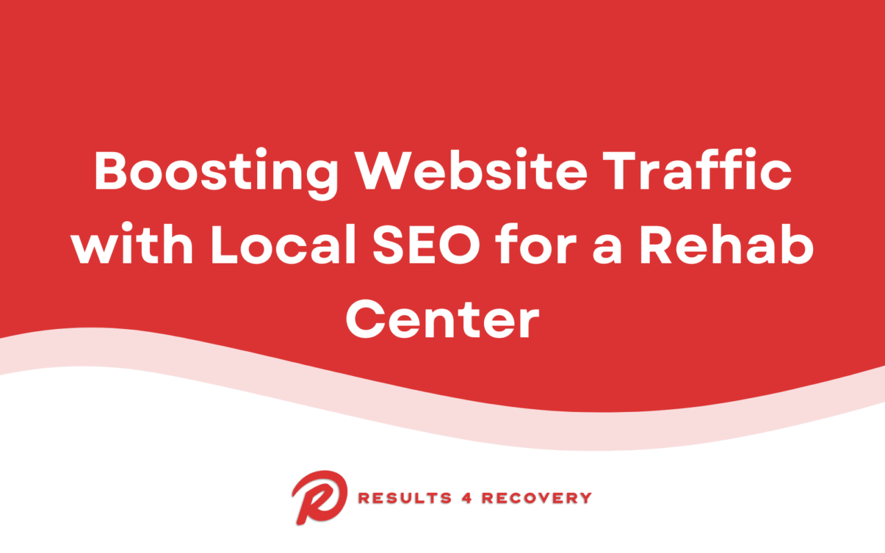 Local SEO for a Rehab Center