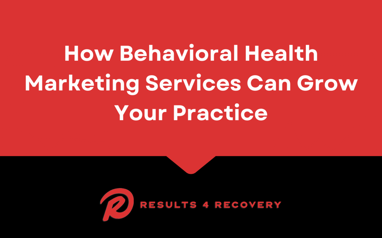 behavioral health marketing services