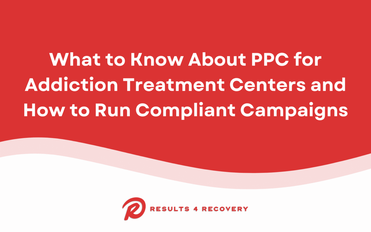 PPC for Addiction Treatment Centers