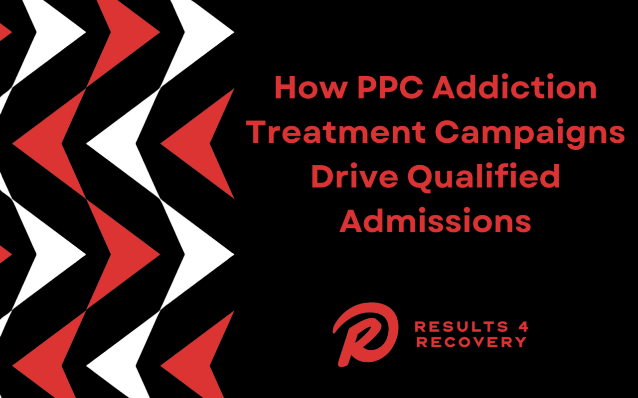 PPC Addiction Treatment Campaigns