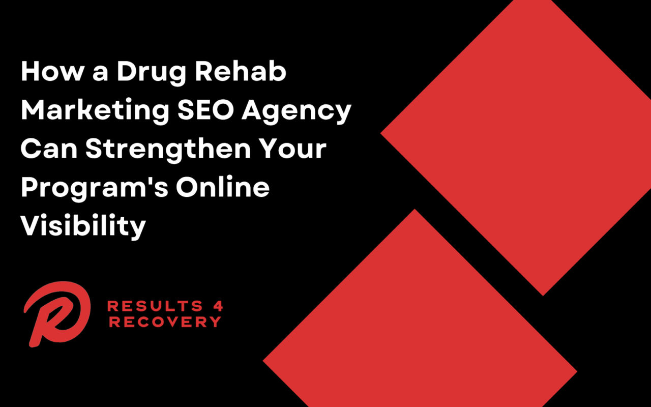 Drug Rehab Marketing SEO Agency